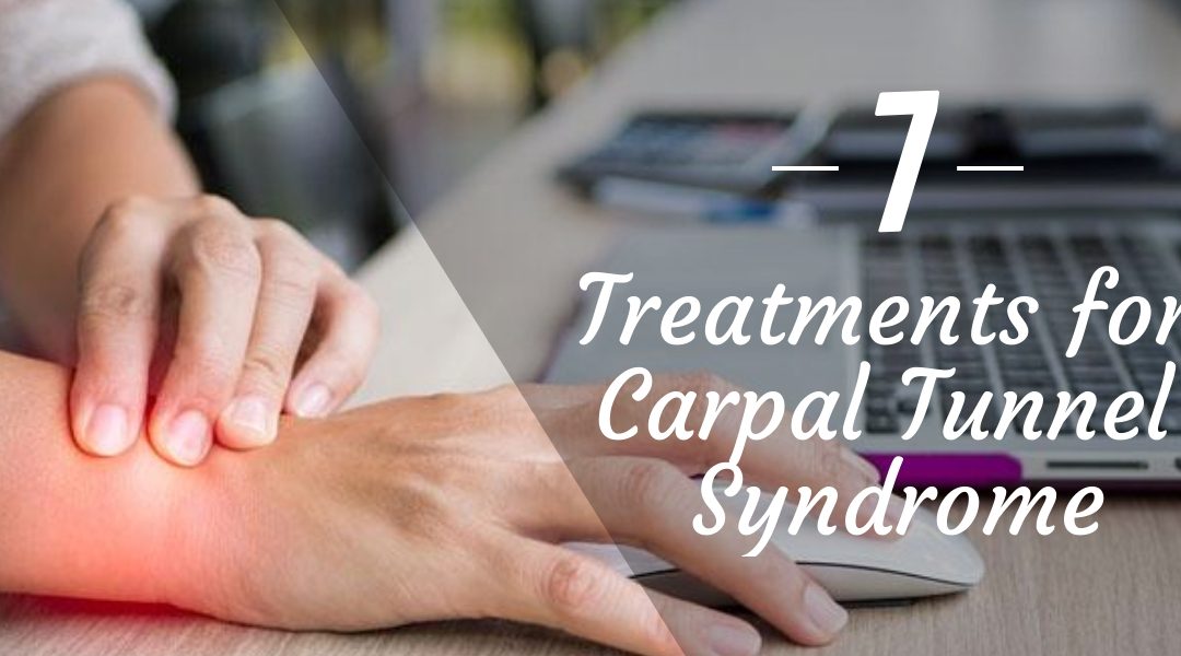7 alternative treatments for Carpal Tunnel Syndrome